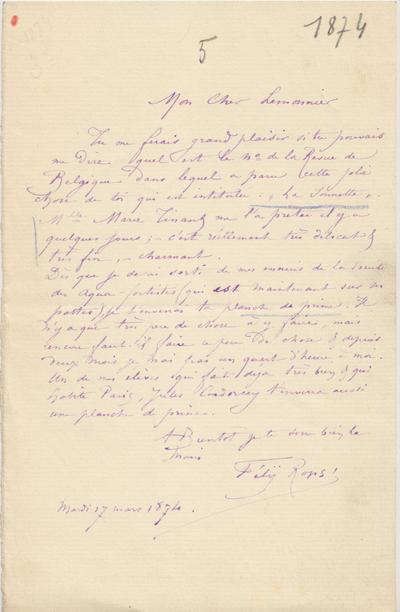 Lettre, annotations de Maxime GODFRIND, Esprit et caractère – Idéal et réel, Édition critique de la correspondance de Félicien Rops à Camille Lemonnier (1873-1890), mémoire de master en langues et littératures françaises et romanes, sous la direction de Laurence Brogniez, Bruxelles, Université libre de Bruxelles, 2014. Consultable à la bibliothèque du musée. de Félicien Rops à [Camille] Lemonnier. s.l., 1873/03/17. Bruxelles, Archives de la Commune d'Ixelles -Musée Camille Lemonnier, Lem/5
